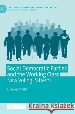 Social Democratic Parties and the Working Class: New Voting Patterns Rennwald, Line 9783030462383 Palgrave MacMillan - książka