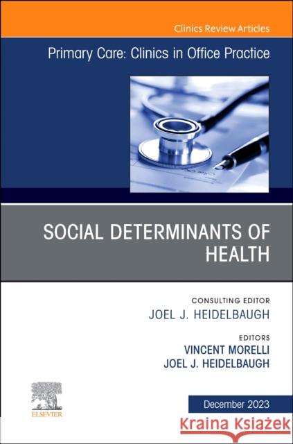 Social Determinants of Health, An Issue of Primary Care: Clinics in Office Practice  9780443183508 Elsevier Health Sciences - książka