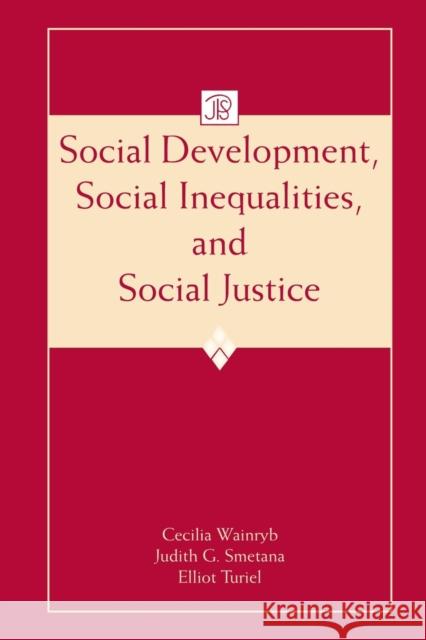 Social Development, Social Inequalities, and Social Justice Cecilia Wainryb Judith G. Smetana Elliot Turiel 9780415651769 Psychology Press - książka