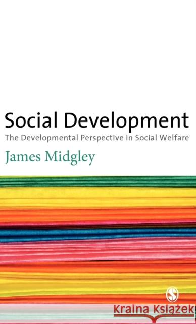 Social Development: The Developmental Perspective in Social Welfare Midgley, James 9780803977723 SAGE PUBLICATIONS LTD - książka