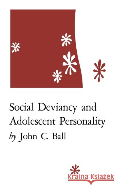 Social Deviancy and Adolescent Personality John C. Ball 9780813150864 University Press of Kentucky - książka