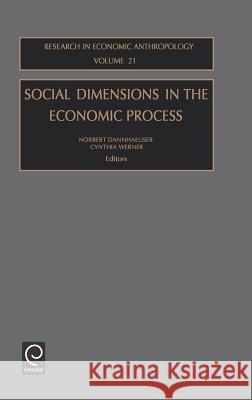 Social Dimensions in the Economic Process N. Dannhaeuser C. Werner 9780762308996 JAI Press - książka