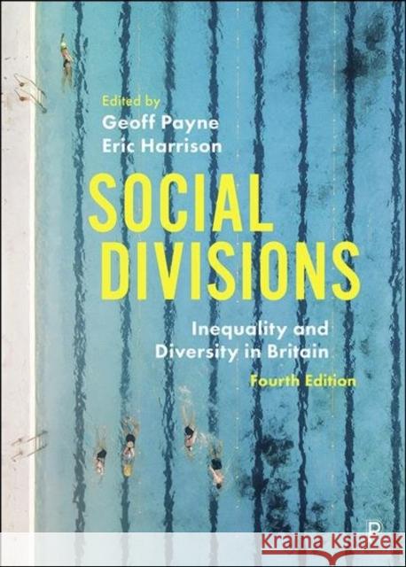 Social Divisions: Inequality and Diversity in Britain Geoff Payne Eric Harrison 9781447355120 Policy Press - książka