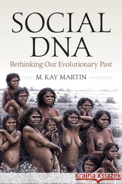 Social DNA: Rethinking Our Evolutionary Past  9781789207576 Berghahn Books - książka