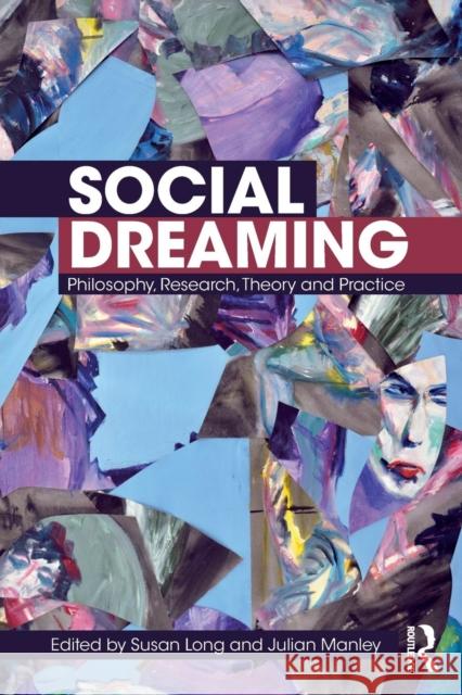 Social Dreaming: Philosophy, Research, Theory and Practice Susan Long Julian Manley 9781138327351 Routledge - książka