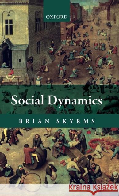 Social Dynamics Brian Skyrms 9780199652822 Oxford University Press, USA - książka