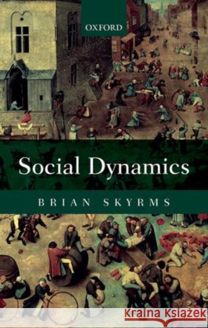 Social Dynamics Brian Skyrms 9780199652839 Oxford University Press, USA - książka