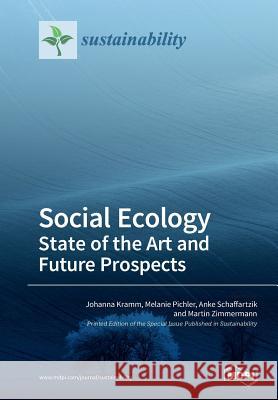 Social Ecology State of the Art and Future Prospects Johanna Kramm Melanie Pichler Anke Schaffartzik 9783038425465 Mdpi AG - książka