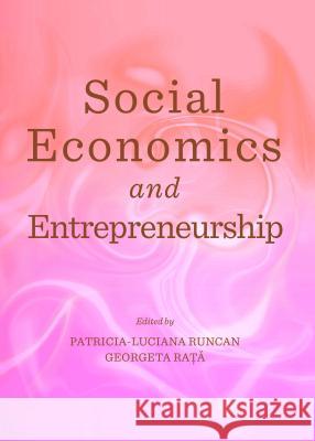Social Economics and Entrepreneurship Georgeta Rata Patricia-Luciana Runcan 9781443856751 Cambridge Scholars Publishing - książka