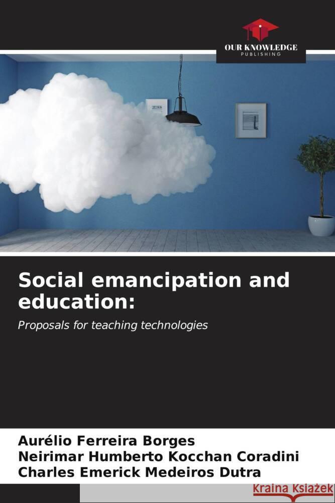 Social emancipation and education Aur?lio Ferreir Neirimar Humberto Koccha Charles Emerick Medeiro 9786206927716 Our Knowledge Publishing - książka