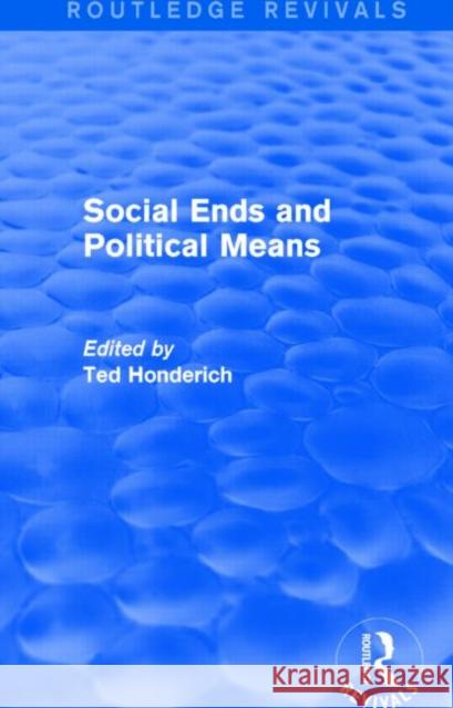 Social Ends and Political Means Ted Honderich 9781138856653 Routledge - książka