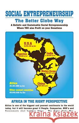 SOCIAL ENTREPRENEURSHIP - The Better Globe Way: A Holistic and Sustainable Social Entrepreneurship - Where YOU also Profit on Your Donations Solberg, Rino 9781484066287 Createspace - książka