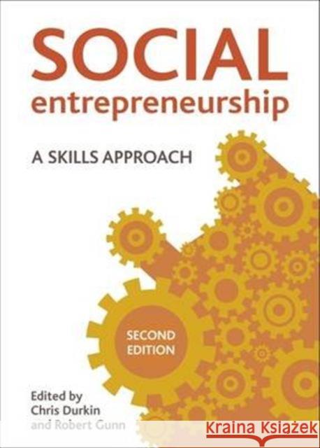 Social Entrepreneurship: A Skills Approach Christopher Durkin Robert Gunn 9781447331711 Policy Press - książka