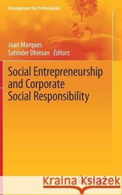 Social Entrepreneurship and Corporate Social Responsibility Joan Marques Satinder Dhiman 9783030396756 Springer - książka