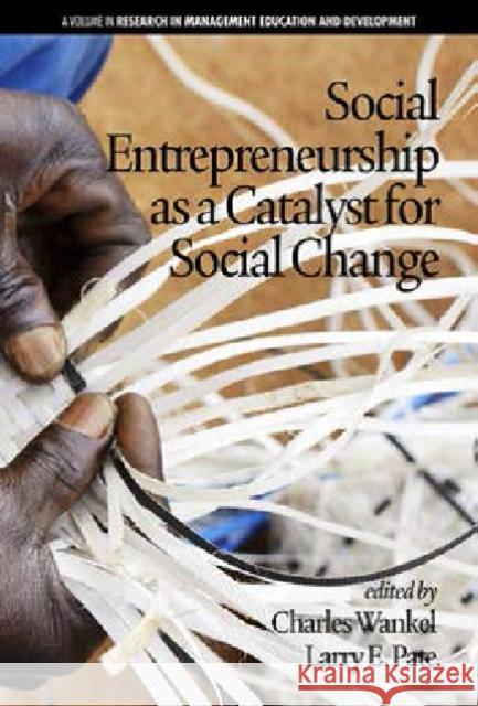 Social Entrepreneurship as a Catalyst for Social Change Charles Wankel Larry Pate 9781623964450 Information Age Publishing - książka