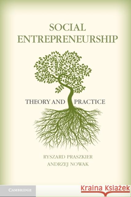 Social Entrepreneurship: Theory and Practice Praszkier, Ryszard 9780521149785  - książka
