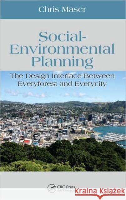 Social-Environmental Planning: The Design Interface Between Everyforest and Everycity Maser, Chris 9781439814598 Taylor & Francis - książka