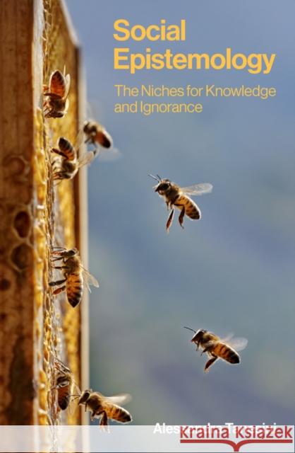 Social Epistemology: The Niches for Knowledge and Ignorance Alessandra (Cardiff University, UK) Tanesini 9781509553426 John Wiley and Sons Ltd - książka