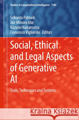 Social, Ethical & Legal Aspects of Generative AI: Tools, Techniques and Systems Srikanta Patnaik, Jair Minoro Abe, Kazumi Nakamatsu 9783031872518 Springer International Publishing AG - książka