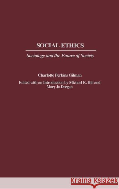 Social Ethics: Sociology and the Future of Society Gilman, Charlotte Perkins 9780275978860 Praeger Publishers - książka