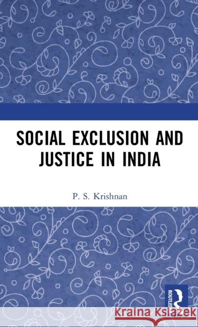 Social Exclusion and Justice in India: Past and Present Krishnan, P. S. 9781138239838 Routledge Chapman & Hall - książka