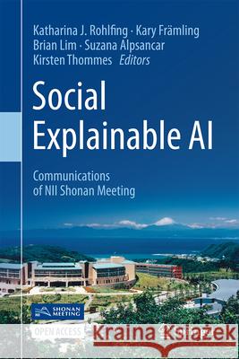 Social Explainable AI: Communications of Nii Shonan Meetings Katharina Rohlfing Kary Fr?mling Brian Lim 9789819652891 Springer - książka