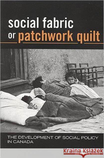 Social Fabric or Patchwork Quilt: The Development of Social Policy in Canada Blake, Raymond B. 9781551115443 Broadview Press Ltd - książka