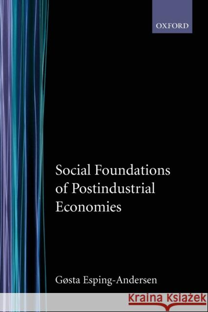 Social Foundations of Postindustrial Economies  Esping-Anderse 9780198742005  - książka