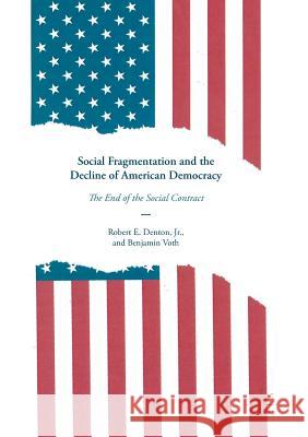 Social Fragmentation and the Decline of American Democracy: The End of the Social Contract Denton Jr, Robert E. 9783319555065 Palgrave MacMillan - książka