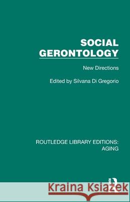 Social Gerontology: New Directions Silvana D 9781032710242 Routledge - książka