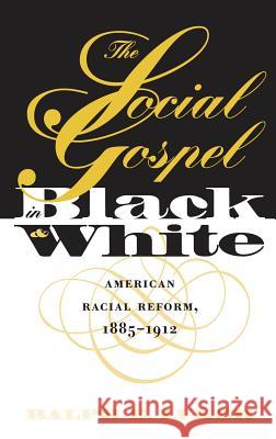 Social Gospel in Black and White Luker, Ralph E. 9780807847206 University of North Carolina Press - książka