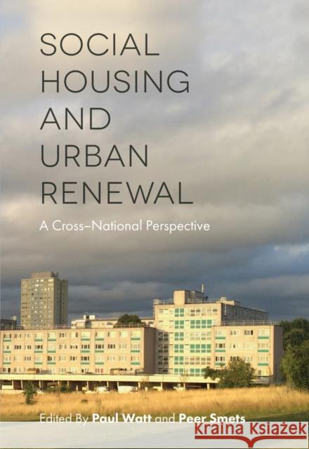 Social Housing and Urban Renewal: A Cross-National Perspective Paul Watt Peer Smets 9781787141254 Emerald Group Publishing - książka