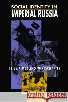 Social Identity in Imperial Russia Elise Kimerling Wirtschafter 9780875802312 Northern Illinois University Press - książka