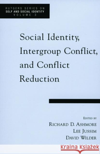 Social Identity, Intergroup Conflict, and Conflict Reduction Richard D. Ashmore Lee Jussim David Wilder 9780195137422 Oxford University Press - książka