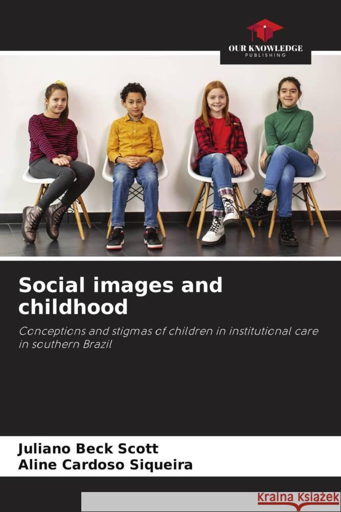 Social images and childhood Beck Scott, Juliano, Siqueira, Aline Cardoso 9786208646554 Our Knowledge Publishing - książka