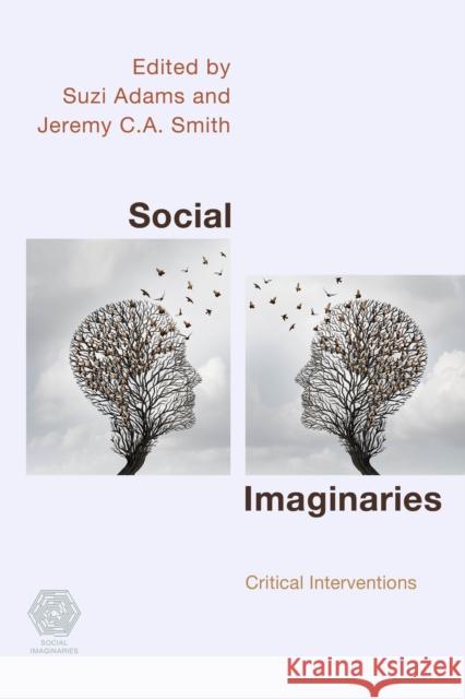 Social Imaginaries: Critical Interventions Adams, Suzi 9781786607751 Rowman & Littlefield International - książka