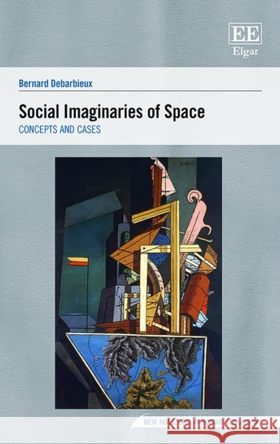 Social Imaginaries of Space: Concepts and Cases Bernard Debarbieux   9781788973861 Edward Elgar Publishing Ltd - książka