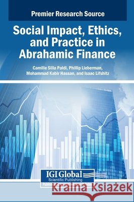 Social Impact, Ethics, and Practice in Abrahamic Finance Paldi, Camille Silla, Lieberman, Phillip, Kabir Hassan, Mohammad 9798337367064 IGI Global - książka