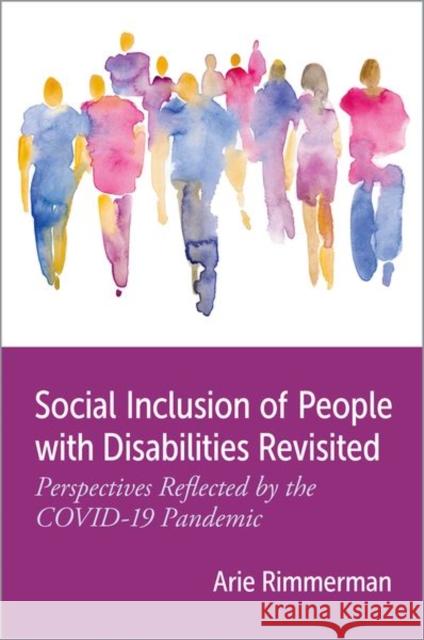 Social Inclusion of People with Disabilities Revisited: Perspectives Reflected by the COVID-19 Pandemic Arie (Richard Crossman Professor of Social Welfare and Social Planning, Richard Crossman Professor of Social Welfare and 9780197758908 Oxford University Press Inc - książka