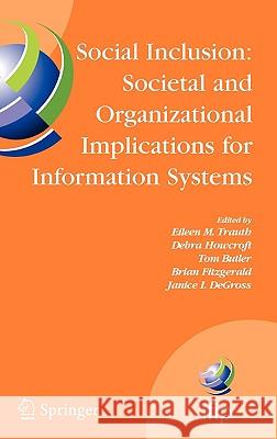 Social Inclusion: Societal and Organizational Implications for Information Systems: Ifip Tc8 Wg 8.2 International Working Conference, July 12-15, 2006 Trauth, Eileen 9780387345871 Springer - książka