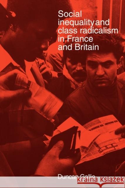Social Inequality and Class Radicalism in France and Britain Duncan Gallie 9780521277006 Cambridge University Press - książka