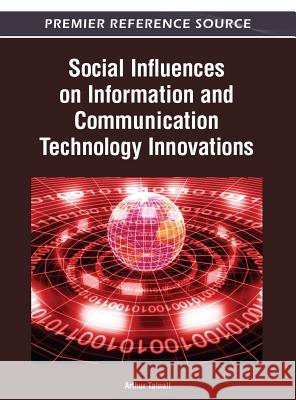 Social Influences on Information and Communication Technology Innovations Arthur Tatnall 9781466615595 Information Science Reference - książka