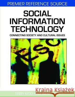 Social Information Technology: Connecting Society and Cultural Issues Kidd, Terry T. 9781599047744 Information Science Reference - książka