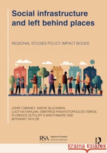 Social Infrastructure and Left Behind Places John Tomaney Maeve Blackman Lucy Natarajan 9781032710044 Routledge - książka