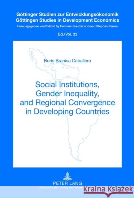 Social Institutions, Gender Inequality, and Regional Convergence in Developing Countries Klasen, Stephan 9783631614228 Lang, Peter, Gmbh, Internationaler Verlag Der - książka