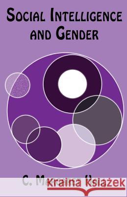 Social Intelligence and Gender C. Margaret Hall 9781539330578 Createspace Independent Publishing Platform - książka