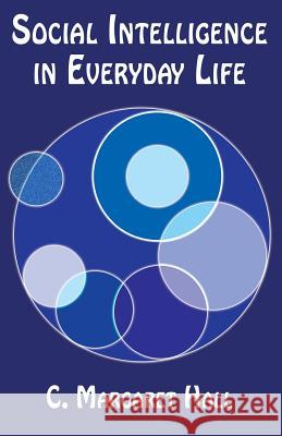 Social intelligence in Everyday Life Hall, C. Margaret 9781539330806 Createspace Independent Publishing Platform - książka