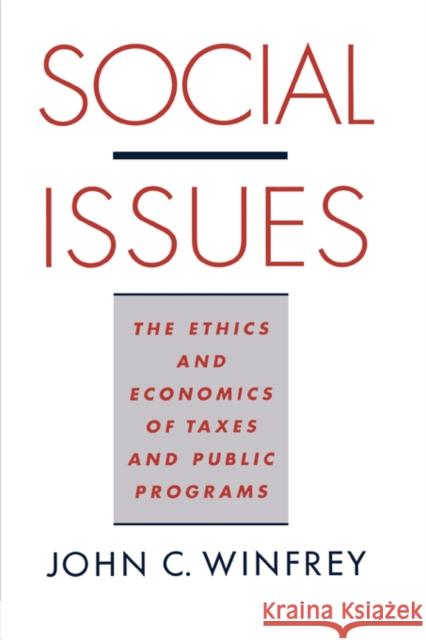 Social Issues : The Ethics and Economics of Taxes and Public Programs John C. Winfrey 9780195114331 Oxford University Press, USA - książka