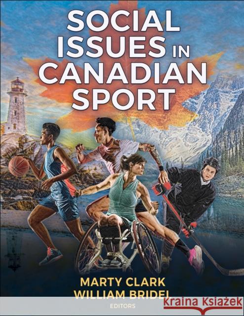 Social Issues in Canadian Sport Marty Clark William Bridel 9781718215283 Human Kinetics Publishers - książka