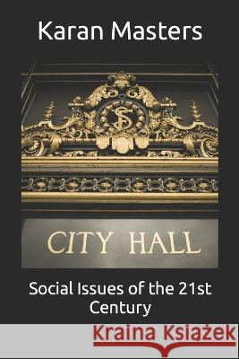 Social Issues of the 21st Century Karan Masters   9798399070414 Independently Published - książka